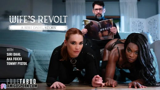 Ana Foxxx, Siri Dahl – Wife’s Revolt: A Siri Dahl Story