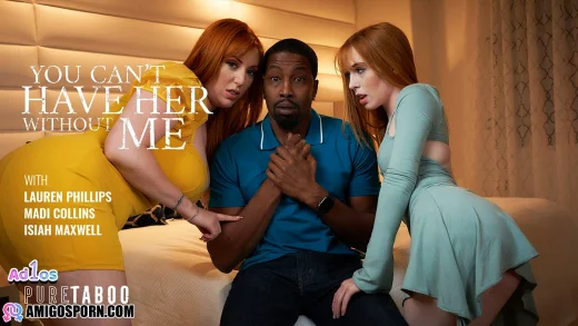 Lauren Phillips, Madi Collins – You Can’t Have Her Without Me